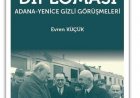 Savaşta Diplomasi: Adana-Yenice Gizli Görüşmeleri