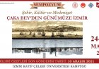 ŞEHİR, KÜLTÜR VE MEDENİYET ÇAKA BEY'DEN GÜNÜMÜZE İZMİR SEMPOZYUMU