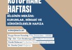 62. Kütüphane Haftası Bilginin Mekânı: Kurumlar, Mimari ve Sürdürülebilir Hafıza