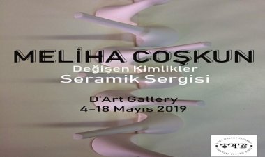 D’Art Galeri Seramik Sergisi – Meliha Coşkun ‘Değişen Kimlikler’