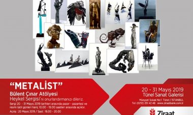 Ziraat Tünel Sanat Galerisi Heykel Sergisi – Bülent Çınar Atölyesi ‘Metalist’