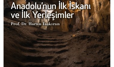 Arkeoloji Konferansları Serisi I: Anadolu'nun İlk İskân ve Yerleşimleri