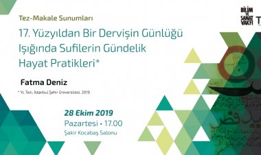 28 Ekim Pazartesi / 17. Yüzyıldan Bir Dervişin Günlüğü Işığında Sufilerin Gündelik Hayat Pratikleri / Fatma Deniz