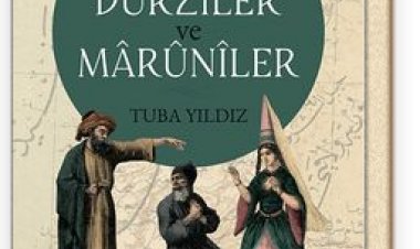 Dürziler ve Maruniler Geleneğin Hukuku Osmanlı’nın Adaleti