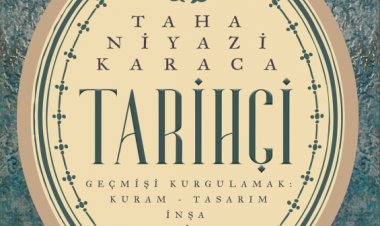 TARİHÇİ / GEÇMİŞİ KURGULAMAK: KURAM-TASARIM-İNŞA