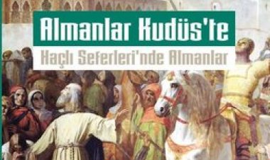 Yeni Yayın -- Almanlar Kudüs'te: Haçlı Seferleri'nde Almanlar