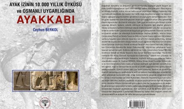 Ayak İzinin 10.000 Yıllık Öyküsü ve Osmanlı Uygarlığında Ayakkabı