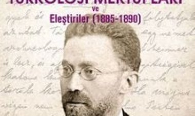 Macar Arşiv Belgeleri Işığında Ignac Kunos’tan Türkoloji Mektupları ve Eleştiriler (1885-1890)