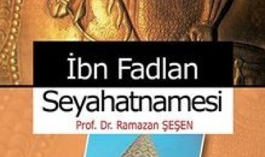 İbn Fadlan Seyahatnamesi