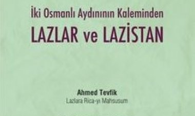 İki Osmanlı Aydınının Kaleminden Lazlar ve Lazistan