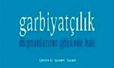 Garbiyatçılık Düşmanlarının Gözünden Batı