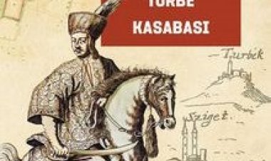 Kanuni’nin Sigetvar’daki Türbe Kasabası