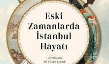 Eski Zamanlarda İstanbul Hayatı