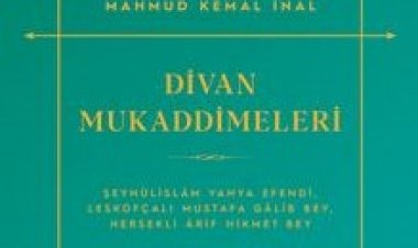 Divan Mukaddimeleri Şeyhülislam Yahya Efendi, Leskofçalı Mustafa Galib Bey, Hersekli Ârif Hikmet Bey