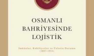 Osmanlı Bahriyesinde Lojistik İmkanlar, Kabiliyetler ve Üslerin Durumu (1867-1914)