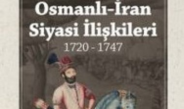 Nadir Şah Döneminde Osmanlı-İran Siyasi İlişkileri (1720 - 1747)