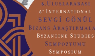 Uluslararası Sevgi Gönül Bizans Araştırmaları Sempozyumu 22 Haziran'da başlıyor