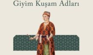 Anadolu Türklüğünde Giyim Kuşam Adları