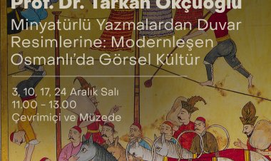 Seminer : Tarkan Okçuoğlu | Minyatürlü Yazmalardan Duvar Resimlerine