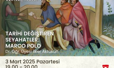 Pazartesi Konuşması: Tarihi Değiştiren Seyahatler: Marco Polo