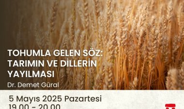 Pazartesi Konuşması: Tohumla Gelen Söz: Tarımın ve Dillerin Yayılması
