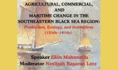 ANAMED Library Talks : Agricultural, Commercial, and Maritime Change in the Southeastern Black Sea Region: Production, Ecology, and Institutions (1830s—1910s)