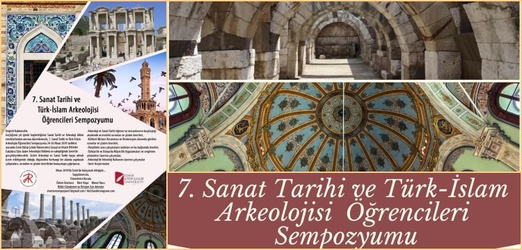 VII. Sanat Tarihi ve Türk-İslam Arkeolojisi Öğrencileri Sempozyumu İzmir'de yapılacak