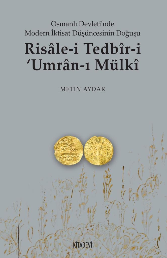 Risâle-i Tedbîr-i 'Umrân-ı Mülkî, Osmanlı Devleti'nde Modern İktisat Düşüncesinin Doğuşu