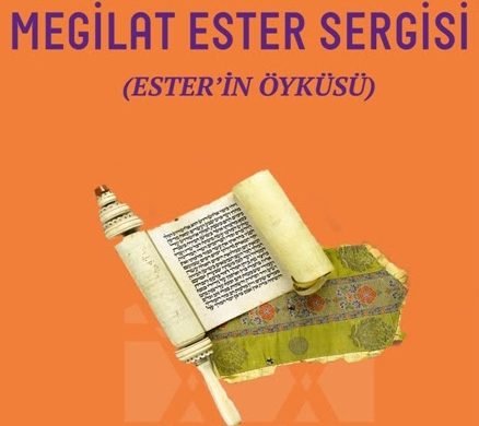 500. Yıl Vakfı Türk Musevileri Müzesi Sergi – Megilat Ester (Ester’in Öyküsü)