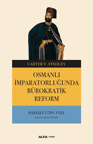 Osmanlı İmparatorluğunda Bürokratik Reform//Carter V. Findley