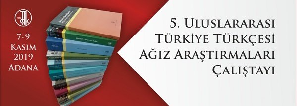 TDK'nın Ağız Araştırmaları Çalıştayı 7 Kasım tarihinde Adana'da yapılacak