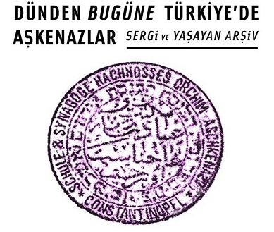 Schneidertempel Sanat Merkezi Sergi ve Yaşayan Arşiv Projesi – ‘Dünden Bugüne Türkiye’de Aşkenazlar’