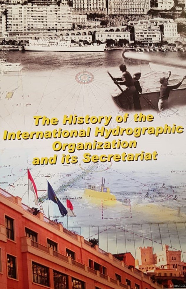 The History of the İnternational Hydrographic Organization and its Secretariat