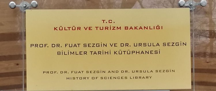 Prof. Dr. Fuat Sezgin ve Dr. Ursula Sezgin Bilimler Tarihi Kütüphanesi Açıldı