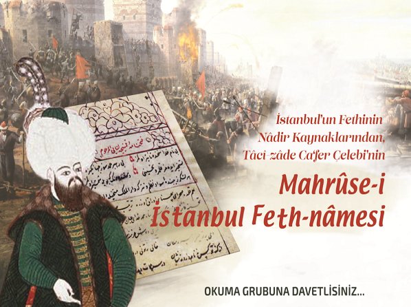 Mahrûse-i İstanbul Feth-nâmesi Okuma Grubu'na davetlisiniz