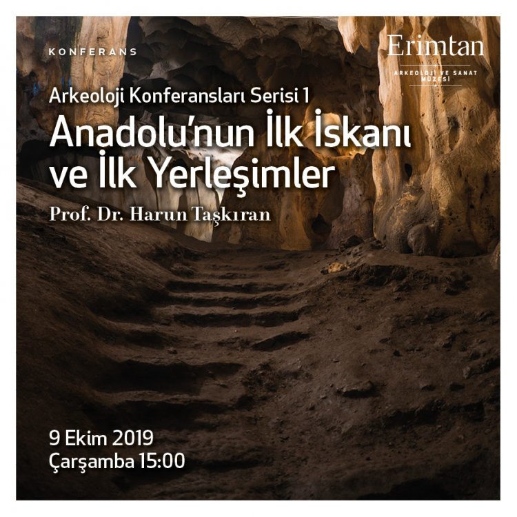 Arkeoloji Konferansları Serisi I: Anadolu'nun İlk İskân ve Yerleşimleri
