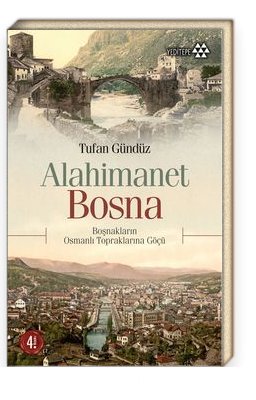 Alahimanet Bosna Boşnakların Osmanlı Topraklarına Göçü