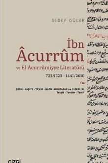 İbn Acurrum ve El-Acurrumiyye Literatürü (723/1323 - 1441/2020)