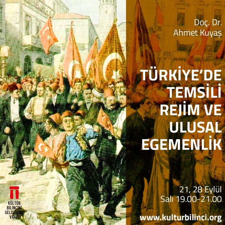 Doç. Dr. Ahmet Kuyaş'la Türkiye'de Temsili Rejim ve Ulusal Egemenlik