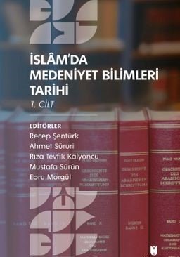 İslam’da Medeniyet Bilimleri Tarihi (2 Cilt Takım)