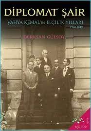 Diplomat Şair Yahya Kemal’in Elçilik Yılları (1926-1949)