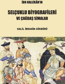 İbn Hallikan’ın Selçuklu Biyografileri ve Çağdaş Simalar