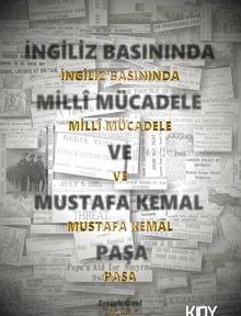 İngiliz Basınında Millî Mücadele ve Mustafa Kemal Paşa