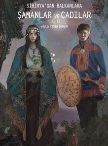 Sibirya’dan Balkanlara Şamanlar ve Cadılar