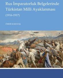 Rus İmparatorluk Belgelerinde Türkistan Milli Ayaklanması (1916-1917)