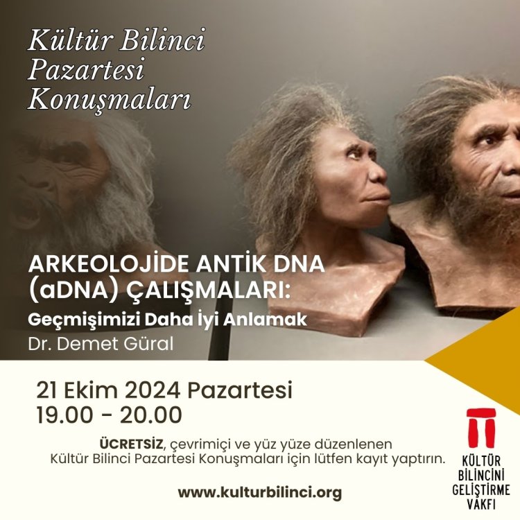 Pazartesi Konuşmaları: Arkeolojide Antik Dna (aDNA) Çalışmaları