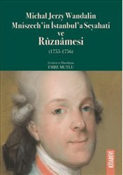 Michał Jerzy Wandalin Mniszech’in İstanbul’a Seyahati ve Rûznamesi (1755-1756)